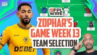 Zophar's Gameweek 13 Team Selection | The FPL Wire | Fantasy Premier League Tips 2024/25