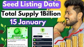 Seed Airdrop Official Listing Date  Total Supply 1 Billion  15 January Mining End |Seed New Update