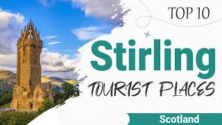 Top 10 Places to Visit in Stirling | Scotland - English