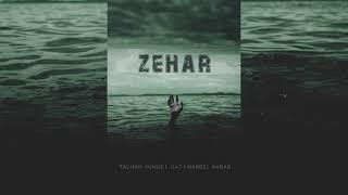 ZEHAR - Talhah Yunus | JJ47 | Nabeel Akbar | Prod. by Jokhay (Official Audio)