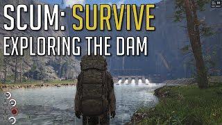 SCUM: SURVIVE - Exploring the Dam