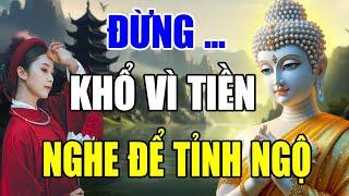 Khổ Vì Tiền Là Cái Khổ Suốt Đời, Học Cách Làm Chủ Tiền Bạc Bớt Khổ Đau _ Giác Ngộ Thân Tâm