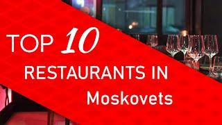 Top 10 best Restaurants in Moskovets, Bulgaria