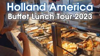 Holland America 2023 Buffet Lunch Food Tour Part 1 | Menus, Daily, Embarkation & Dutch Theme