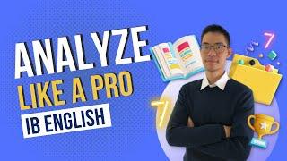 How to Analyze DEEPER Like a PRO | IB English Analysis