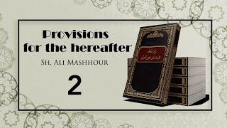 Zadul-Ma’ad (Provisions for the Hereafter) with Sh. Ali Mashhour  -  Part 2