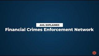 Financial Crimes Enforcement Network (FinCEN) l AML Explained #32
