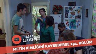 Metin Kimliğini Kaybederse 291. Bölüm