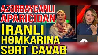Azərbaycanlı aparıcıdan iranlı həmkarına sərt cavab - Media Turk TV