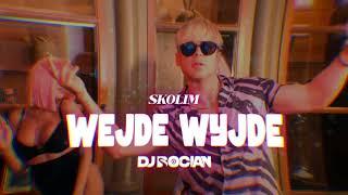 SKOLIM - WEJDE WYJDE ( DJ BOCIAN REMIX ) 2024