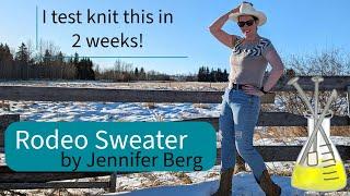 I Test knit this sweater in two weeks! Rodeo Sweater by Jennifer Berg