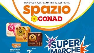 volantino SPAZIO CONAD dal 1 al 13 agosto 2024 #anteprima