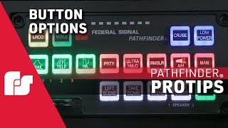 Federal Signal Pathfinder ProTips | Button Options