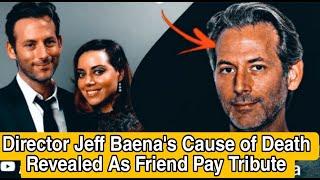 Director Jeff Baena’s Cause of Death Revealed As Friends Pay Tribute | E! News