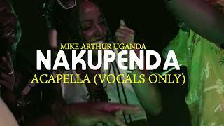 Nakupenda(Acapella) | Mike Arthur Uganda Official music 2022 June new