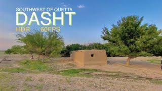 Dasht - Balochistan | Southwest of Quetta City | Beautiful Travel Diaries HDR 60FPS