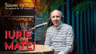 Iurie Matei la Sincer cu tine cu Zina Bivol | VIP magazin Podcast #10