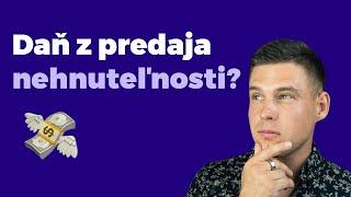 DAŇ Z PREDAJA NEHNUTEĽNOSTI | Koľko a kedy platiť?