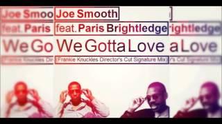 Joe Smooth Feat. Paris Brightledge - We Gotta Love (Frankie Knuckles Director's Cut Signature Mix)