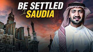 How To Be Settled in Saudi Arabia  How to Start A Business in Saudi Arabia, Move to Saudi Arabia