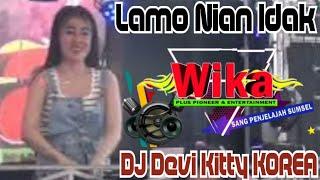 LAMO NIAN IDAK NGAYUN FULL DJ DEVI KITTY KOREA WIKA SANG PENJELAJAH SUMSEL