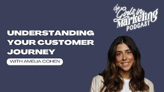 Understanding your Customer Lifecycle with Amelia Cohen | Salesforce | Girls in Marketing Podcast