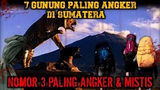 Mengerikan ‼️ 7 GUNUNG PALING ANGKER DI SUMATERA - hati hati saat kesini