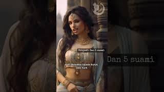 kisah drupadi istri pandawa lima #mahabarata #drupadi #pandawa # kisahsejarah