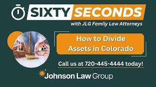 How to Divide Assets in Colorado with Family Law Attorney Timothy Dudley from Johnson Law Group