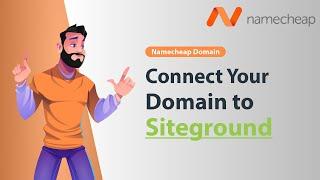 NAMECHEAP: Connect Your Domain to Siteground (Quickly and Easy) 2024