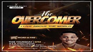THE 'OVERCOMER' - I LIVE ABOVE THE WORLD || WORD & FIRE SERVICE || 18TH JULY 2024