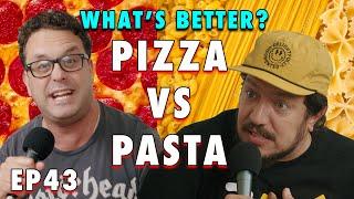 Pizza vs Pasta | Sal Vulcano and Joe DeRosa are Taste Buds  |  EP43