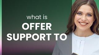 Understanding "Offer Support To": A Guide for English Learners