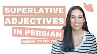 Superlative Adjectives in Persian Farsi: Grammar Lesson