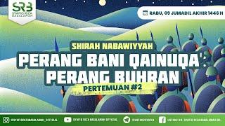 Sirah Nabawiyah - Perang Bani Qainuqa'  - Perang Buhran - Ustadz Dr Syafiq Riza Basalamah MA