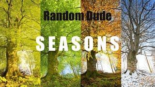  Seasons | Random Dude