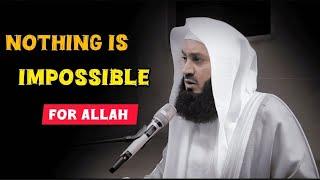 The Power of Trust: Nothing is Impossible ForAllah - Mufti Menk |Islamic Lectures