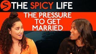 The Pressure To Get Married | The Spicy Life Podcast