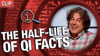 QI | The Half-Life Of QI Facts