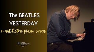 Yesterday by Beatles Piano Cover You Need To Hear