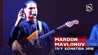 Mardon Mavlonov - To'y xizmatida (jonli ijro, 2018)