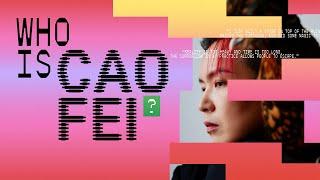 Who is Cao Fei?