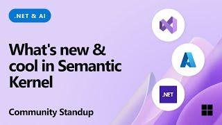 .NET AI Community Standup - Semantic Kernel: What's New & Cool!