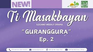Ti Masakbayan - "Guranggura" | Ep. 2 (May 16, 2025) #DZWTDramasOfficial