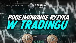 PODEJMOWANIE RYZYKA W TRADINGU