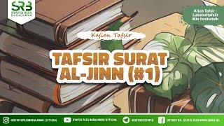 Tafsir Qur'an Surat Al Jinn - Ustadz Dr Syafiq Riza Basalamah MA