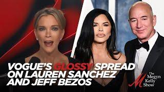 Megyn Reacts to Vogue’s Glossy Spread on Lauren Sanchez and Jeff Bezos, with Carrie Prejean Boller