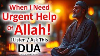 Dua for Very Powerful Results!! When I Need Urgent Help of Allah! I Listen/ Ask This Dua!!