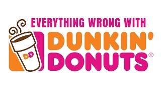 Everything Wrong With Dunkin' Donuts