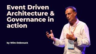 Event Driven Architecture & Governance in action - Wim Debreuck - DDD Europe 2023